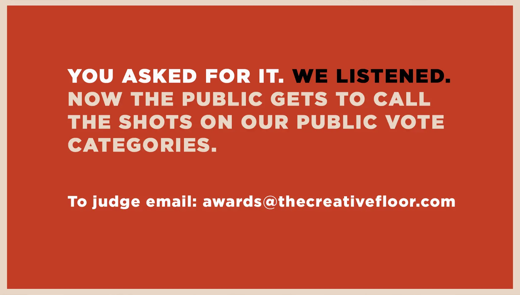Public Vote - To judge email: awards@thecreativefloor.com